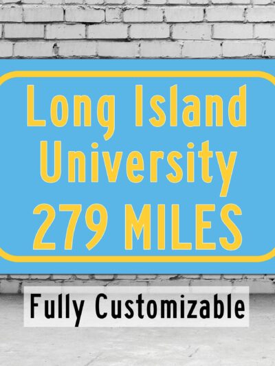 Long Island University / Custom College Highway Distance Sign / Long Island Sharks / Greeenvale New York /