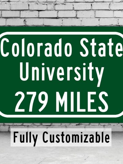 Colorado State University / Custom College Highway Distance Sign / Colorado State Rams / Fort Collins Colorado /