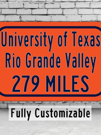 UTRGV / Custom College Highway Distance Sign / UTRGV Vaqueros / Edinburg Texas