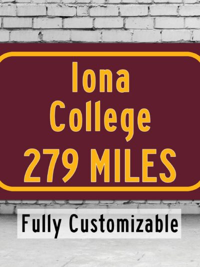 Iona College / Custom College Highway Distance Sign / Iona Gaels / New Rochelle New York /