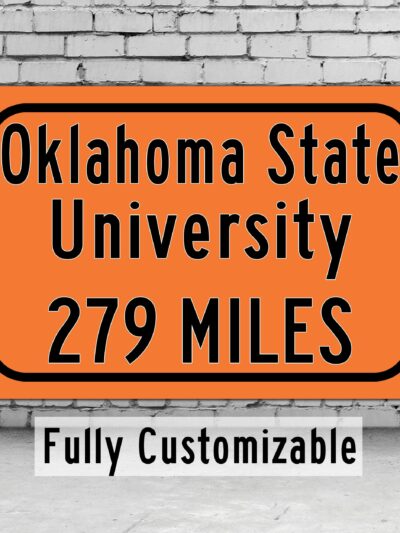 Oklahoma State University / Custom College Highway Distance Sign / Stillwater Oklahoma / Oklahoma Cowboys /