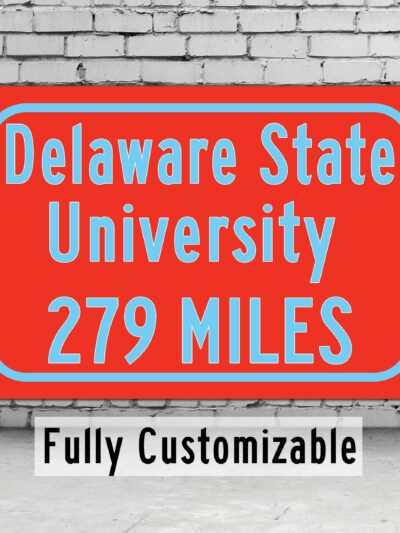 Delaware State University / Custom College Highway Distance Sign / Delaware State Hornets / Dover Delaware /