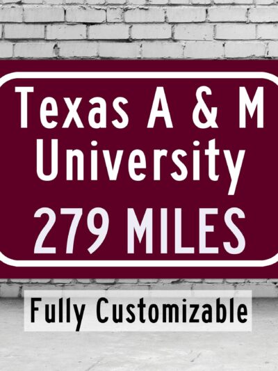 Texas A and M University Custom College Highway Distance Sign / Texas A M University/Texas A M University Aggies