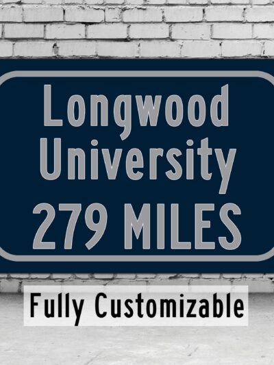 Longwood University / Custom College Highway Distance Sign / Longwood University / Longwood University Lancers / Farmville Virginia