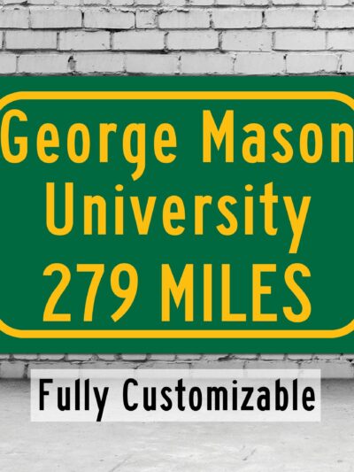 George Mason University / Custom College Highway Distance Sign / George Mason University /George Mason University Pariots / Fairfax Virginia