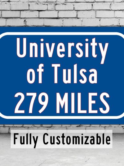 The University of Tulsa / Custom College Highway Distance Sign /The University of Tulsa / Tulsa Golden Hurricane / Tulsa Oklahoma