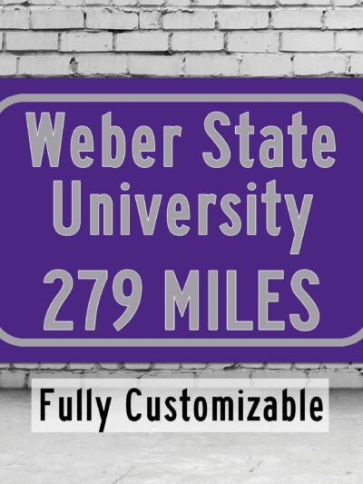 Weber State University / Custom College Highway Distance Sign / Weber State University / Weber State Wildcats / Ogden Utah