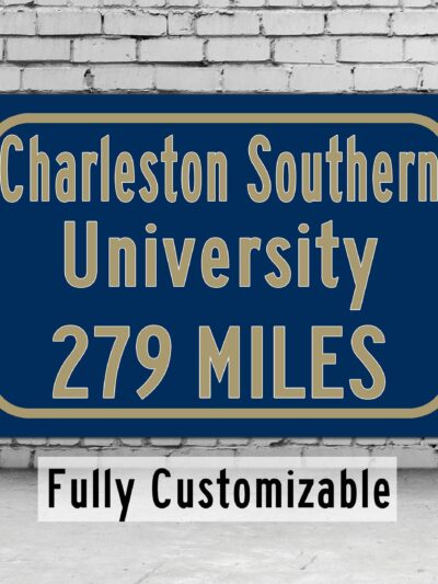 Charleston Southern University / Custom College Highway Distance Sign / Charleston Southern University / Charleston Southern University Bucs