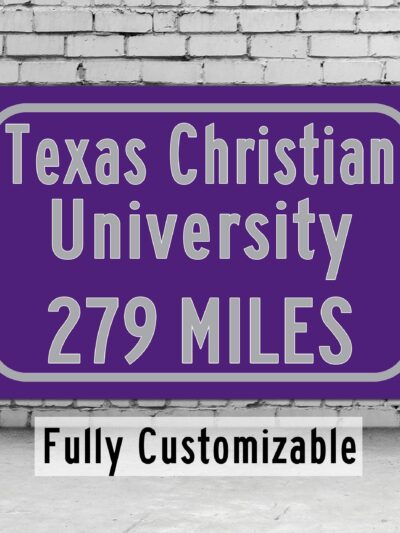 Texas Christian University / Custom College Highway Distance Sign / Fort Worth Texas / Texas Christian Horned Frogs