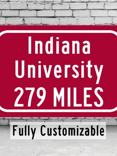 University of Indiana Bloomington Custom College Highway Distance sign / University of Indiana Hoosiers / Bloomington/ University of Indiana