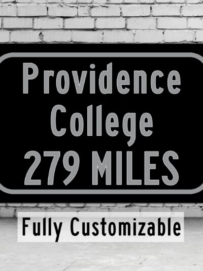 Providence College / Custom College Highway Distance Sign /Providence College / Providence Friars / Providence Rhode Island