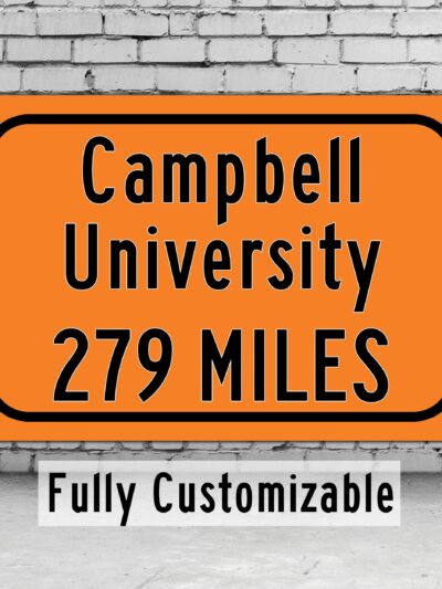 Campbell University / Custom College Highway Distance Sign / Campbell University / Campbell University Fighting Camels / Buies Creek NC