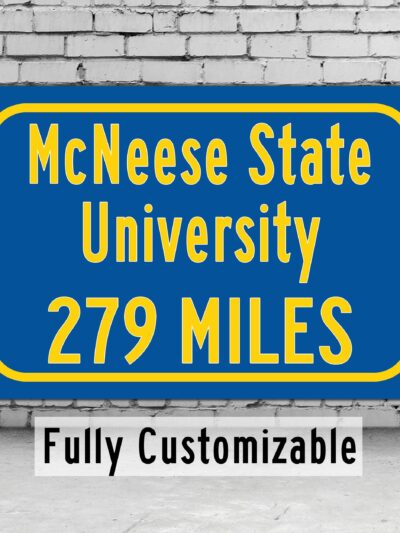 McNeese State University / Custom College Highway Distance Sign /McNeese Cowboys / Lake Charles Louisiana