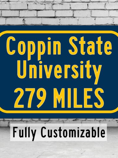Coppin State University / Custom College Highway Distance Sign / Coppin State Eagles / Baltimore Maryland /