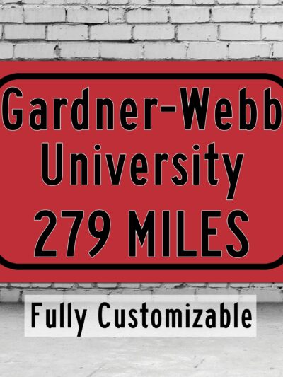 Gardner-Webb University / Custom College Highway Distance Sign / Gardner-Webb University / Gardner-Webb Bulldogs / Boiling Springs NC