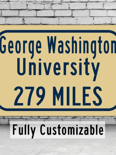 The George Washington University  / Custom College Highway Distance Sign /The George Washington University  / Washington Colonials / D.C.