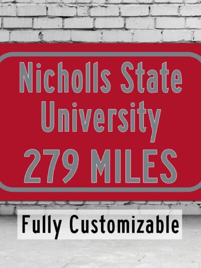 Nicholls State University / Custom College Highway Distance Sign / Nicholls State Colonels / Thibodaux Louisiana